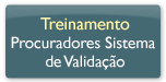 Treinamento - Procuradores Sistema de Validação