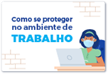 Como se proteger do Ambiente de Trabalho