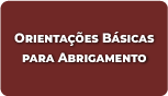 Orientações Básicas para Abrigamento